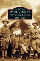 West Virginia National Guard: 1898-1919 0738568007 Book Cover