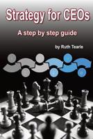 Strategy for CEOs: A step by step guide 1095878492 Book Cover