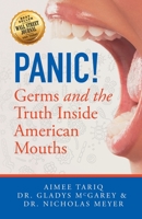 Panic! Germs and the Truth Inside American Mouths 173514181X Book Cover