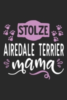 Stolze Airedale Terrier Mama: Cooles Lustiges Airedale Terrier Hund Notizbuch Notizheft Planer Tagebuch Journal - DIN A5 -120 Linierte Seiten - Tolles Und Sch�nes Geschenk F�r Alle Hundehalterinnen, Z 1661438490 Book Cover