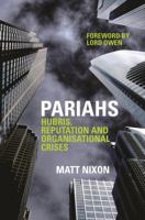 Pariahs: Hubris, Reputation and Organisational Crises 1909818801 Book Cover