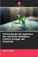 Formulação de agentes de controlo biológico contra pragas de insectos (Portuguese Edition) 6207675428 Book Cover