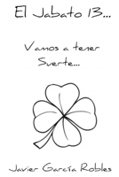 El Jabato 13...: Vamos a tener suerte... (Spanish Edition) B0C5PCK7ZD Book Cover