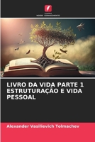 LIVRO DA VIDA PARTE 1 ESTRUTURAÇÃO E VIDA PESSOAL (Portuguese Edition) 6207602951 Book Cover