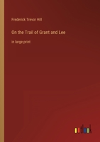 On the Trail of Grant and Lee: in large print 3368331345 Book Cover