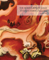 The Denver Artists Guild: Its Founding Members; An Illustrated History 0942576586 Book Cover