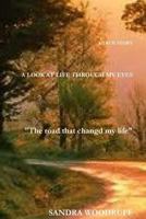 A look at life through my eyes 1387285041 Book Cover