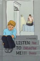 Listen to ME!!! Your Children and Your Divorce 9655500616 Book Cover