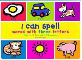 I Can Spell Words With Three Letters (I Can Spell) 0753451247 Book Cover