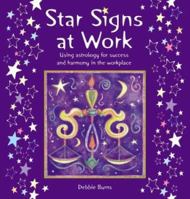 Star Signs at Work: Using Astrology for Success and Harmony in the Workplace 1590030680 Book Cover