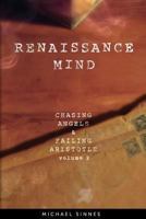 Renaissance Mind: Chasing Angels and Failing Aristotle Volume 2 0988848813 Book Cover