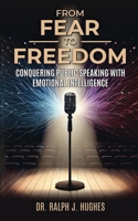From Fear to Freedom: Conquering Public Speaking with Emotional Intelligence B0F7L6MPRF Book Cover