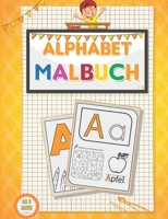 Alphabet Malbuch ABC: Spielerisch Buchstaben lernen für Kinder ab 3 Jahren! Kinder Aktivitätenheft I Alphabet Bilderbuch zum lernen und Spaß B088B8DSP2 Book Cover