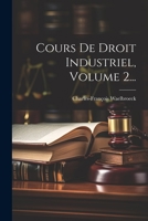 Cours De Droit Industriel, Volume 2... 1021837601 Book Cover