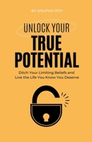 Unlock Your True Potential B0CLNVB2S6 Book Cover