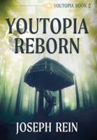Youtopia Reborn: A Techno-Thriller 1622536436 Book Cover