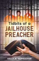 Tidbits of a Jailhouse Preacher 195266814X Book Cover