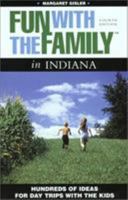 Fun with the Family in Indiana: Hundreds of Ideas for Day Trips with the Kids 0762729783 Book Cover