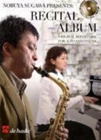 Recital Album for Alto Saxophone, arr. Nobuya Sugawa 9043120235 Book Cover