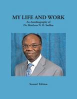 My Life and Work: An Autobiography of Dr. Matthew N. O. Sadiku 1490790659 Book Cover