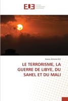 Le Terrorisme, La Guerre de Libye, Du Sahel Et Du Mali 6203428787 Book Cover