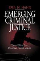Emerging Criminal Justice: Three Pillars for a Proactive Justice System 0761912835 Book Cover