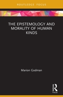 The Epistemology and Morality of Human Kinds 0367653184 Book Cover