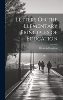 Letters On the Elementary Principles of Education 1020384034 Book Cover