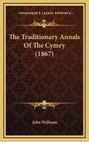 The Traditionary Annals of the Cymry 1165151928 Book Cover