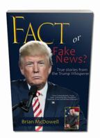Fact or Fake News?: True Stories from the Trump Whisperer 173213930X Book Cover