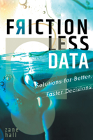F(r)ictionless Data : Solutions for Better, Faster Decisions 1637428200 Book Cover