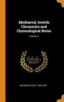 Mediaeval Jewish Chronicles and Chronological Notes; Volume 2 1017770425 Book Cover