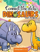 Connect the dots : Dinosaurs and monsters - Activity book for kids: Challenging and Fun Dot to Dot Puzzles for Kids, Toddlers, Boys and Girls Ages ... the most popular dinosaurs with their name B08NV56G94 Book Cover
