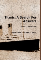 Titanic, A Search For Answers 0557871212 Book Cover