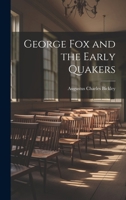 George Fox: And The Early Quakers 102196980X Book Cover