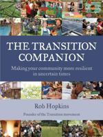 Transition Companion: Making your community more resilient in uncertain times 1900322978 Book Cover