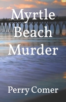 Myrtle Beach Murder 1483998762 Book Cover