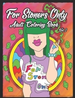 For Stoners Only: Adult Coloring Book B094NTGJVZ Book Cover
