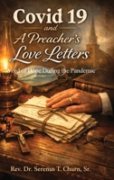 Covid 19 and A Preacher's Love Letters: Word of Hope During the Pandemic B0GM28TT7C Book Cover