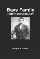 Bays Family History and Genealogy B08XYNH3QR Book Cover