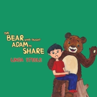 The Bear Who Taught Adam to Share 152892391X Book Cover