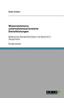 Wissensintensive unternehmensorientierte Dienstleistungen: Bedeutung, Standortverhalten und Dynamik in Deutschland 3640749421 Book Cover