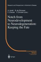 Notch from Neurodevelopment to Neurodegeneration: Keeping the Fate 3642627676 Book Cover
