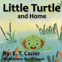 Little Turtle and Home B0B9FY6YYB Book Cover