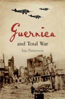 Guernica and Total War (Profiles in History) 0674024842 Book Cover