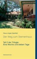 Eine Woche und sieben Tage - Der Weg zum Sternenhaus: Teil 2 der Trilogie 3844806601 Book Cover