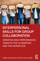 Interpersonal Skills for Group Collaboration: Creating High-Performance Teams in the Classroom and the Workplace 103225906X Book Cover