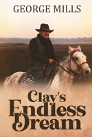 Clay's Endless Dream B0CLQ4MHD6 Book Cover