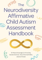 The Neurodiversity Affirmative Child Autism Assessment Handbook 1805011650 Book Cover