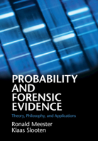 Probability and Forensic Evidence: Theory, Philosophy, and Applications 1108428274 Book Cover